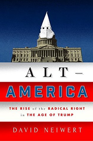 Cover of Alt America: The Rise of the Radical Right in the Age of Trump